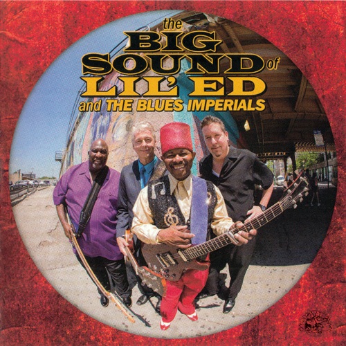 Lil' Ed & The Blues Imperials - The Big Sound Of Lil' Ed & The Blues Imperials (2016)