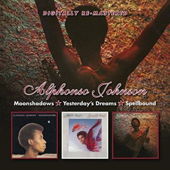 Alphonso Johnson - Moonshadows & Yesterday's Dreams & Spellbound [2CD Remastered Edition] (2015)