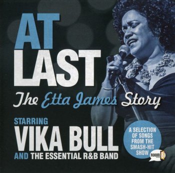 Vika Bull & The Essential R&B Band - At Last: The Etta James Story (2016)