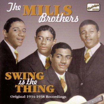 The Mills Brothers - Swing is the Thing - Original 1934-1938 Recordings (2005)