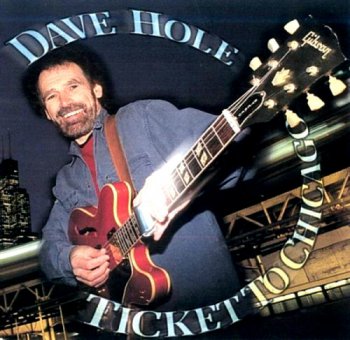 Dave Hole - Ticket to Chicago (1997)