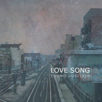 Tuomo Uusitalo - Love Song (2016)