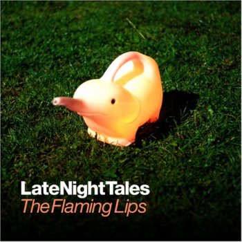VA - Late Night Tales: The Flaming Lips (2005)