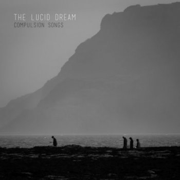 The Lucid Dream - Compulsion Songs (2016)