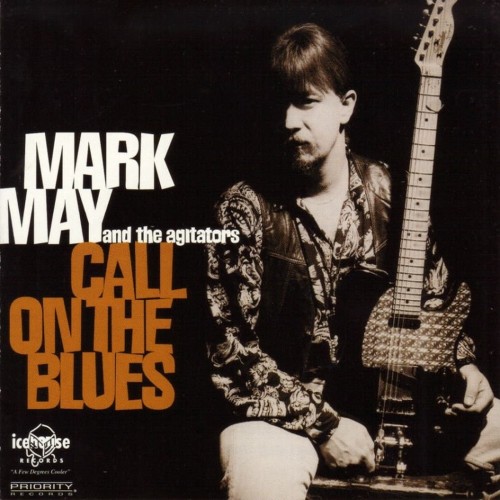 Mark May & The Agitators - Call On The Blues (1995)