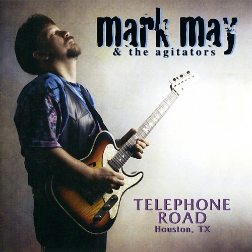 Mark May & The Agitators - Telephone Road  Houston, TX (1997)