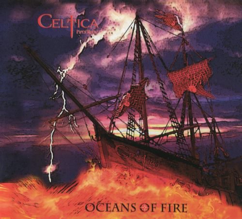 Celtica [Pipes Rock!] - Oceans Of Fire (2012) [2014]