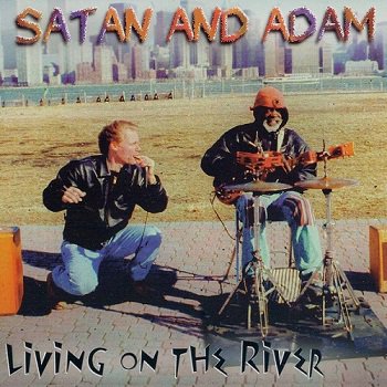 Satan And Adam - Living On The River (1996)