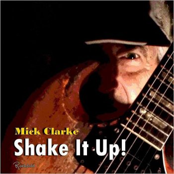 Mick Clarke - Shake It Up(2015)