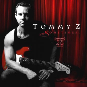 Tommy Z - Sometimes (2013)