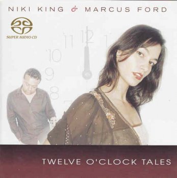 Niki King & Marcus Ford - Twelve O' Clock Tales (2007) SACD