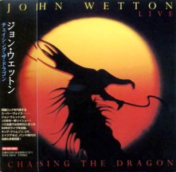 John Wetton - Live: Chasing The Dragon (1994) [Reissue 2007]