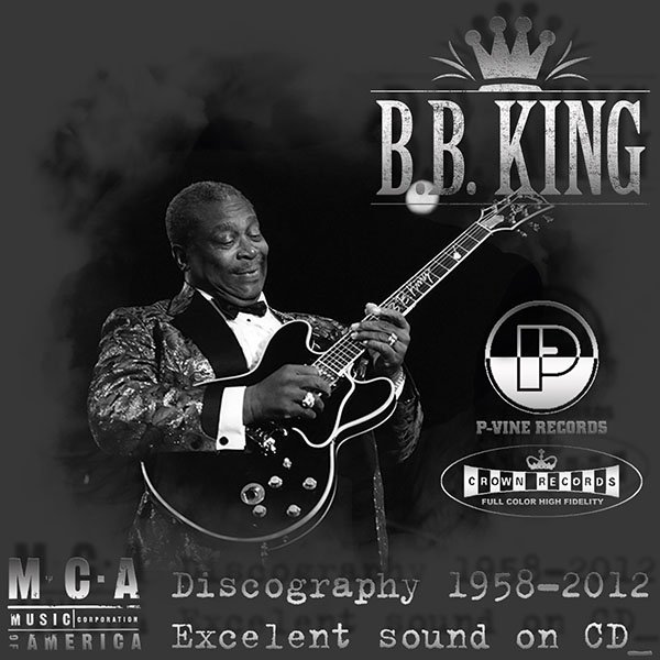 B.B. KING «Discography 1958-2012» (35 x CD • Excelent Sound Issue 1985-2012)