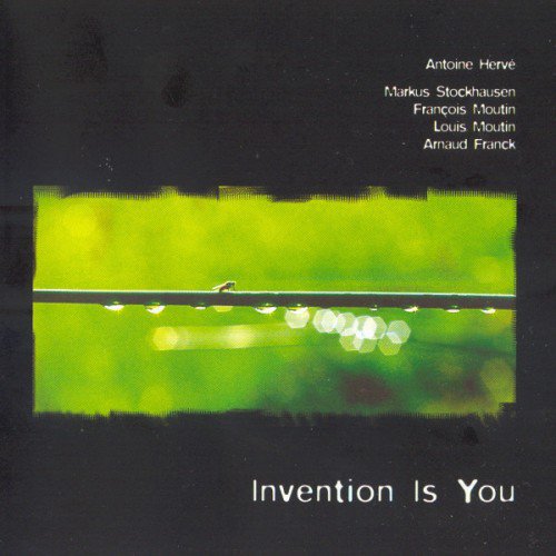 Antoine Herv&#233; - Invention Is You (2001) (FLAC)