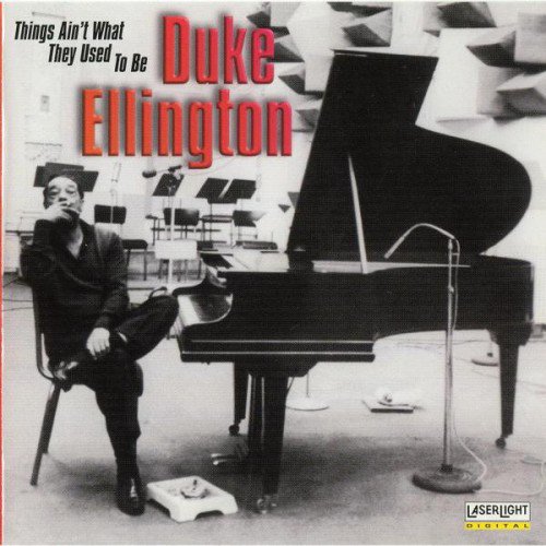 Duke Ellington - Things Ain't What They Used To Be (1996) (FLAC)