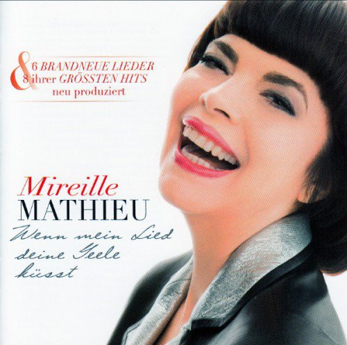 Mireille Mathieu - Wenn Mein Lied Deine Seele K&#252;sst (2013) (FLAC)