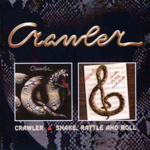Crawler - Crawler / Snake, Rattle And Roll (1977 / 1978) [Reissue 2009]