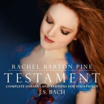 Rachel Barton Pine - Testament: Complete Sonatas & Partitas for Solo Violin J.S. Bach [Hi-Res] (2016)