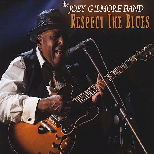The Joey Gilmore Band - Respect the Blues (2016) (FLAC)