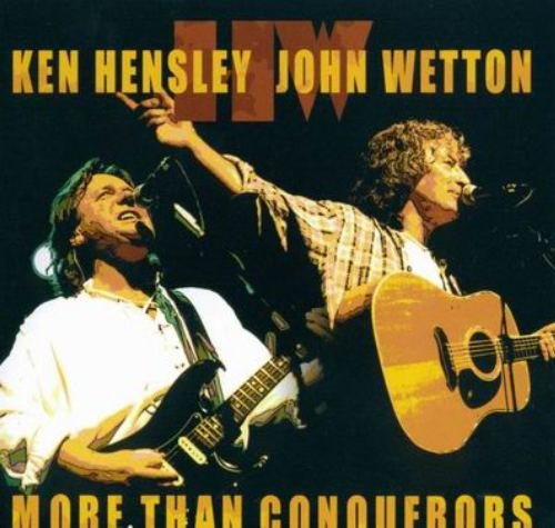 John Wetton / Ken Hensley - More Than Conquerors /  One Way Or Another [2CD] (2002)