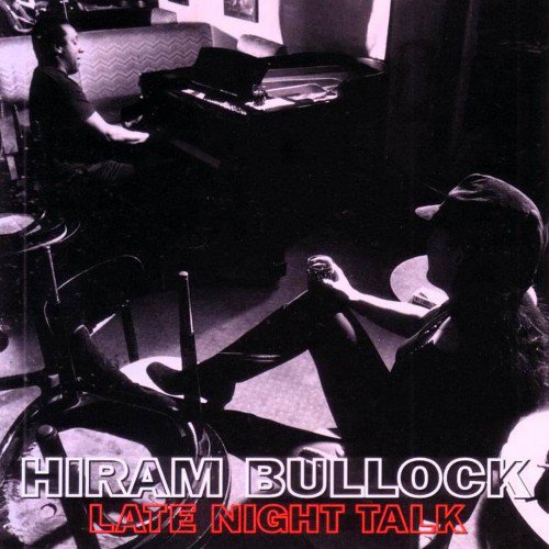 Hiram Bullock - Late Night Talk (1997)