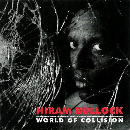 Hiram Bullock - World Of Collision (1994)