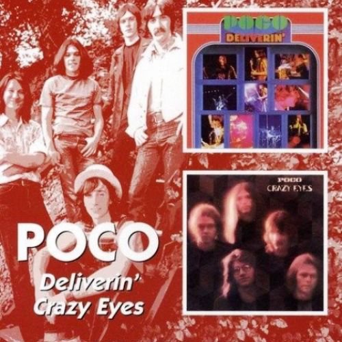 Poco - Deliverin' / Crazy Eyes (1971 / 1973) [Reissue 2006] 