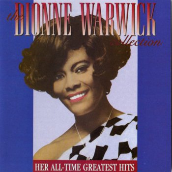 Dionne Warwick - The Dionne Warwick Collection - Her All-Time Greatest Hits (1989)