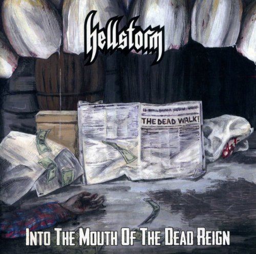 HellStorm - Into The Mouth Of The Dead Reign (2012)