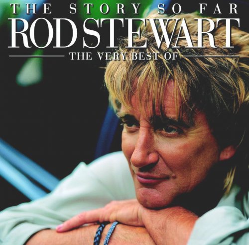 Rod Stewart - The Story So Far: The Very Best Of [2CD] (2001)