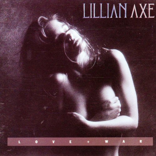 Lillian Axe - Love + War (1989)