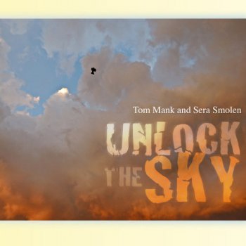 Tom Mank & Sera Smolen - Unlock The Sky (2017)
