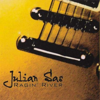 Julian Sas - Ragin" River (2002)