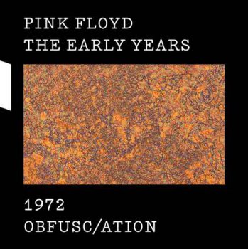 Pink Floyd - The Early Years 1972: Obfusc/ation (2017) [Hi-Res]