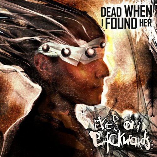 Dead When I Found Her - Eyes On Backwards (2016)