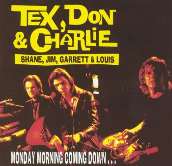 Tex, Don & Charlie - Monday Morning Coming Down (1995)