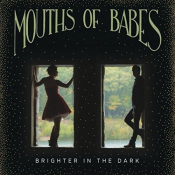 Mouths of Babes - Brighter In the Dark (2017)