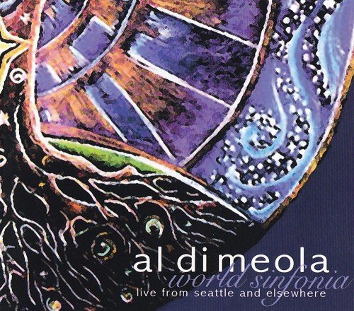 Al Di Meola - World Sinfonia – Live From Seattle And Elsewhere (2009)