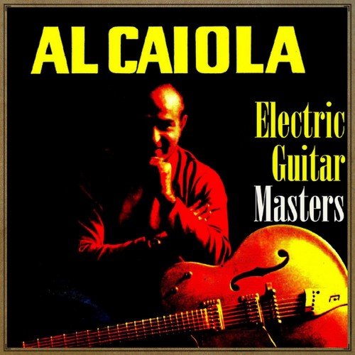 Al Caiola - Electric Guitar Masters (2012)