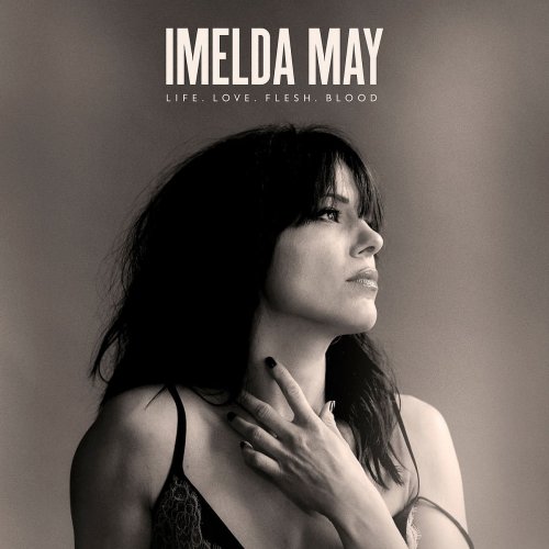Imelda May - Life. Love. Flesh. Blood [Deluxe Edition] (2017)