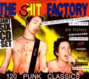 VA - The Shit Factory - The Greatest Punk Swindle Of All Time [6CD Box Set] (1998)