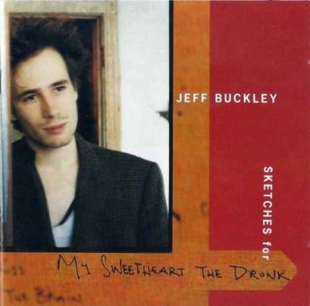 Jeff Buckley - Sketches For My Sweetheart The Drunk [2CD] (1998)