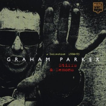 Graham Parker - Stiffs & Demons: A Compilation 1980-93 (1999)