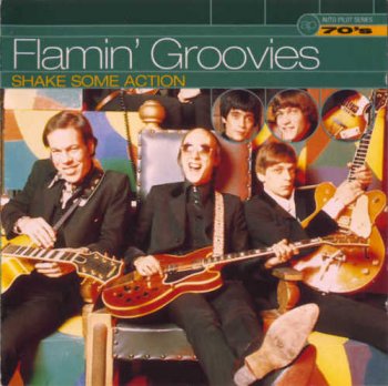 The Flamin' Groovies - Auto Pilot Series: Shake Some Action (1999)