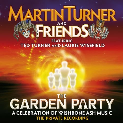 Martin Turner And Friends - The Garden Party (2014) [Live / WEB Release]