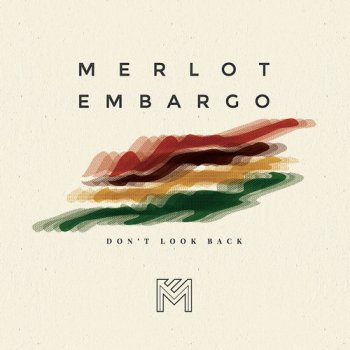 Merlot Embargo - Don't Look Back (2016)