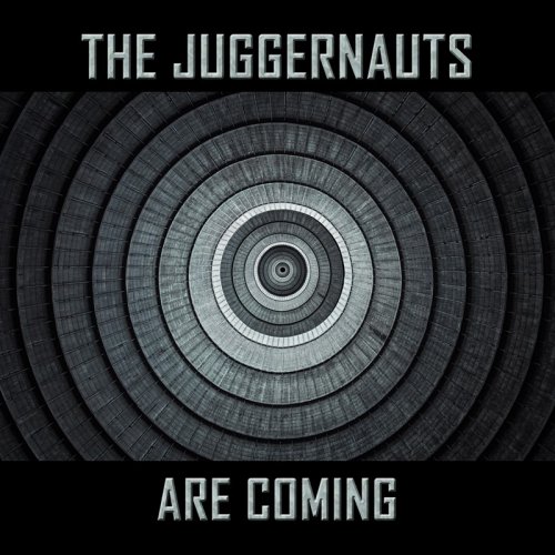 The Juggernauts - The Juggernauts Are Coming (2016)