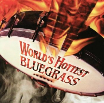 VA - World's Hottest Bluegrass (2002)