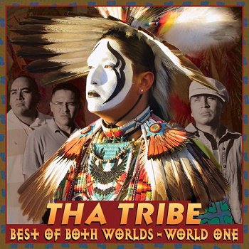 Tha Tribe - Best of Both Worlds - World One (2004)