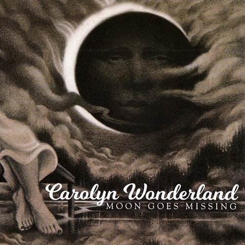 Carolyn Wonderland - Moon Goes Missing (2017)